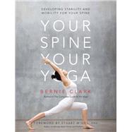Your Spine, Your Yoga by Clark, Bernie; McGill, Stuart, Ph.D.; Sheldon, Dania, 9780968766552
