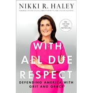 With All Due Respect by Haley, Nikki R., 9781250266552