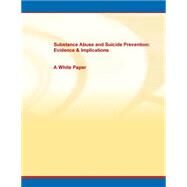 Substance Abuse and Suicide Prevention: Evidence & Implications by Substance Abuse and Mental Health Service, 9781502956552
