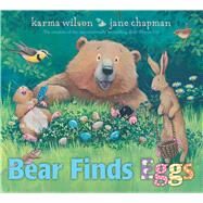 Bear Finds Eggs by Wilson, Karma; Chapman, Jane, 9781665936552
