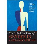 The Oxford Handbook of Gender in Organizations by Kumra, Savita; Simpson, Ruth; Burke, Ronald J., 9780198746553