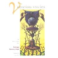 Vacation Stories : Five Science Fiction Tales by Ramon Y Cajal, Santiago; Otis, Laura, 9780252026553