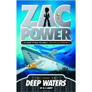 Zac Power #2: Deep Waters 24 Hours to Save The World ... And Finish His Homework by Larry, H. I.; Oswald, Ash, 9780312346553