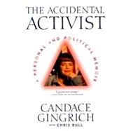 The Accidental Activist by Gingrich, Candace; Bull, Chris, 9780684836553
