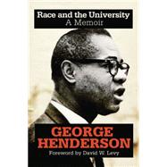 Race and the University by Henderson, George; Levy, David W.; Adams, Sterlin N. (CON); Rouce, Sandra D. (CON); Wilson, Ida Elizabeth Mack (CON), 9780806146553