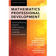 Mathematics Professional Development by Borko, Hilda; Jacobs, Jennifer; Koellner, Karen; Swackhamer, Lyn E.; Whitcomb, Jennie, 9780807756553