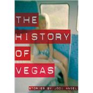 The History of Vegas by Angel, Jodi, 9780811856553