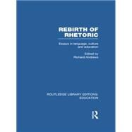 Rebirth of Rhetoric by Andrews; Richard, 9781138006553