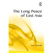 The Long Peace of East Asia by KivimSki,Timo, 9781138246553
