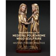 The Conservation of Medieval Polychrome Wood Sculpture by Marincola, Michele D.; Kargre, Lucretia, 9781606066553