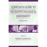 Clinician's Guide To Neuropsychological Assessment by Vanderploeg; Rodney D., 9780805836554
