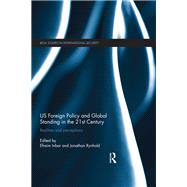 US Foreign Policy and Global Standing in the 21st Century: Realities and Perceptions by Inbar; Efraim, 9781138096554