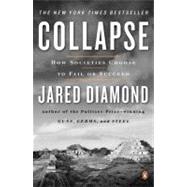Collapse : How Societies Choose to Fail or Succeed by Diamond, Jared (Author), 9780143036555