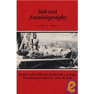 Sab and Autobiography by Gomez De Avellaneda Y Arteaga, Gertrudis; Scott, Nina M.; Scott, Nina M., 9780292776555