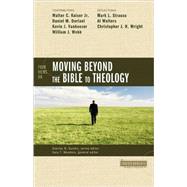Four Views on Moving Beyond the Bible to Theology by Stanley N. Gundry, Series Editor; Gary T. Meadors, General Editor, 9780310276555