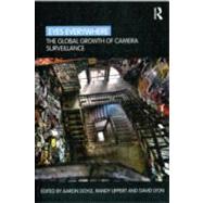 Eyes Everywhere: The Global Growth of Camera Surveillance by Doyle; Aaron, 9780415696555