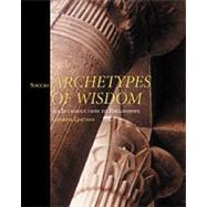 Archetypes of Wisdom An Introduction to Philosoph (Paperbound with InfoTrac) by Soccio, Douglas J., 9780534566555