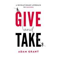 Give and Take A Revolutionary Approach to Success by Grant, Adam, 9780670026555