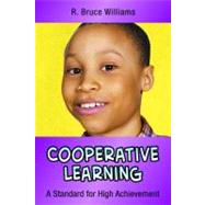 Cooperative Learning : A Standard for High Achievement by R. Bruce Williams, 9780970166555