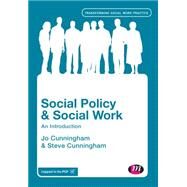 Social Policy and Social Work by Cunningham, Jo; Cunningham, Steve, 9781473916555