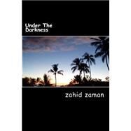 Under the Darkness by Zaman, Zahid, 9781502546555