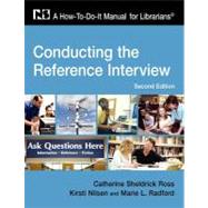 Conducting the Reference Interview : A How-To-Do-It Manual for Librarians by Ross, Catherine Sheldrick; Nilsen, Kirsti; Radford, Marie L., 9781555706555