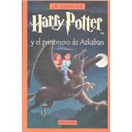 Harry Potter Y El Prisionero De Azkaban / Harry Potter And the Prisoner of Azkaban by Rowling, J. K., 9788478886555