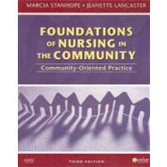 Foundations of Nursing in the Community : Community-Oriented Practice by Stanhope, Marcia; Lancaster, Jeanette, 9780323066556