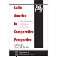 Latin America in Comparative Perspective by Smith, Peter H., 9780367316556