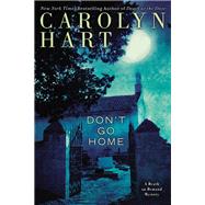 Don't Go Home by Hart, Carolyn, 9780425276556