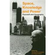 Space, Knowledge and Power: Foucault and Geography by Elden,Stuart, 9780754646556