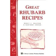 Great Rhubarb Recipes Storey's Country Wisdom Bulletin A-123 by Jordan, Marynor; Ralston, Nancy C., 9780882666556