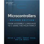 Microcontrollers From Assembly Language to C Using the PIC24 Family by Reese, Robert B.; Bruce, J. W.; Jones, Bryan A., 9781305076556