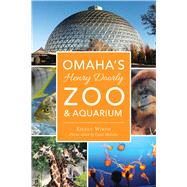 Omahas Henry Doorly Zoo & Aquarium by Wirth, Eileen; Mccabe, Carol, 9781467136556