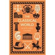 The Classical World in Bite-sized Chunks by Daniels, Mark, 9781789296556