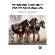 Veterinary Treatment for Working Equines by Duncanson, Graham R., 9781845936556