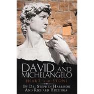 David and Michelangelo by Harrison, Stephen; Huizinga, Richard (CON), 9781973646556