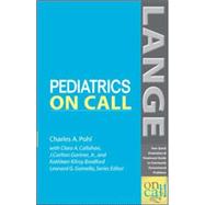 Pediatrics On Call by Pohl, Charles; Bradford, Kathleen; Callahan, Clara; Gartner, J. Carlton, 9780071436557