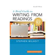 Brief Guide to Writing from Readings, A, MLA Update Edition by Wilhoit, Stephen, 9780134586557