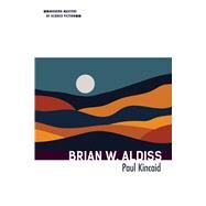 Brian W. Aldiss by Paul Kincaid, 9780252086557