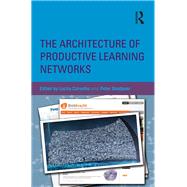 The Architecture of Productive Learning Networks by Carvalho; Lucila, 9780415816557
