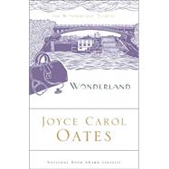 Wonderland by OATES, JOYCE CAROLSHOWALTER, ELAINE, 9780812976557