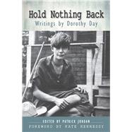 Hold Nothing Back by Day, Dorothy; Jordan, Patrick; Hennessy, Kate, 9780814646557