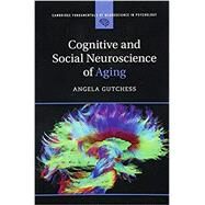 Cognitive and Social Neuroscience of Aging by Gutchess, Angela, 9781107446557