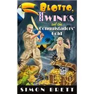 Blotto, Twinks and the Conquistadors' Gold by Brett, Simon, 9781408716557