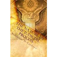 The Nature of the Judicial Process by Cardozo, Benjamin N., 9781449546557