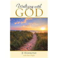 Waltzing With God by Hammond, J. J.; Hight, Rae (CON), 9781973636557