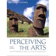 Perceiving the Arts An Introduction to the Humanities by Sporre, Dennis J., 9780205096558