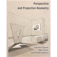 Perspective and Projective Geometry by Crannell, Annalisa; Frantz, Marc; Futamura, Fumiko, 9780691196558