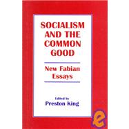 Socialism and the Common Good by King; PRESTON, 9780714646558